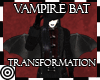 *m Vampire Bat Transform