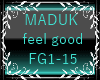 MADUK Feel Good