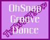 |Tx| OhSnap Groove Dance