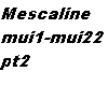 Mescaline pt2