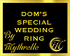 DOM'S WEDDING RING