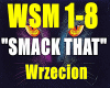 SMACK THAT-Wrzecion.