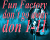 dont go away-fun factory