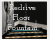 Redrive Floor Fountain