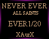 NEVER EVER