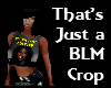 That's just BLM Crop