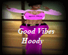 Good Vibes Hoody