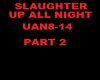 SLAUGHTER UPALL NIGHT P2