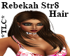 *TLC*Rebekah Str8 Hair