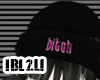 Bitc.h Hat