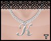 .t. "K" necklace~