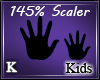 K| 145% Hand Scaler