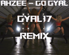 Ahzee  Go Gyal REMIX