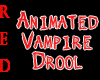 [RED] Anim Vampire Drool