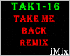 ♪ Take Me Back Rmx