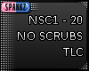 No Scrubs - TLC - NSC