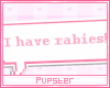 rabies?!