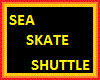 Sea Skate Shuttle
