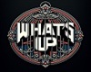 What's Up!