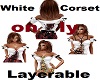White Corset Layerable!