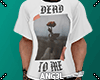 DEAD TO ME SHIRT