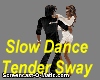 ! Slow Dance ~ Sway 