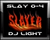 [REQ] DJ Light Slayer