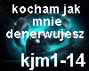 kocham jak mnie ..