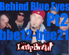 Behind Blue Eyes Dub Pt2