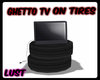 Ghetto TV on tires