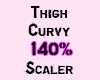 Thigh Curvy 140%