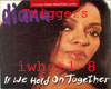 Hold on Together pt1