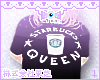 `starbucks queen!`