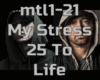 My Stress 25 To Life Mix