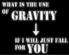 Gravity*
