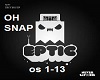 Eptic-Oh Snap