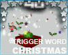 Trigger Christmas Gift