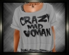 Crazy Mad Woman T