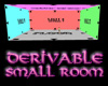 Derivable Small Room