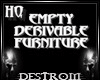 ☢ Empty Furniture HQ