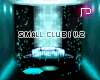 P♫ Small Club 1 v.2
