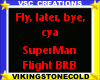 SuperMan Flight BRB