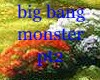 big bang monster