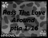 P|PassTheLoveAroundP1