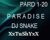 =T= DJ SNAKE PARADISE