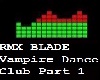 RMX Blade Vampire Part 1