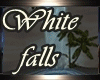 [CY] WHITE FALLS