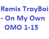 TroyBoi remix On my Own