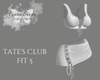 Tate's Club Fit 5