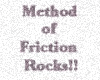 Method of Friction Rocks